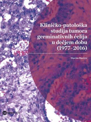 KLINIČKO-PATOLOŠKA STUDIJA TUMORA GERMINATIVNIH ĆELIJA U DEČJEM DOBU 1977-2016
