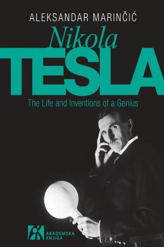 NIKOLA TESLA : THE LIFE AND INVENTIONS OF A GENIUS