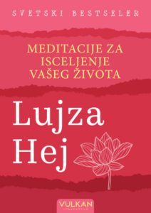 Meditacije za izlečenje vašeg života
