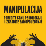 Manipulacija: Pobedite crnu psihologiju i izgradite samopouzdanje