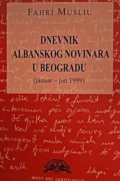 Dnevnik albanskog novinara u Beogradu : (januar-jun 1999)