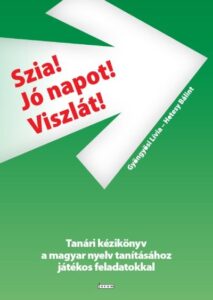 Szia! Jó napot! Viszlát! : Priručnik za nastavnike