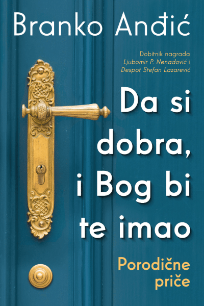 Da si dobra, i Bog bi te imao: Porodične priče