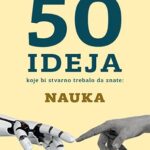50 ideja koje bi stvarno trebalo da znate: Nauka