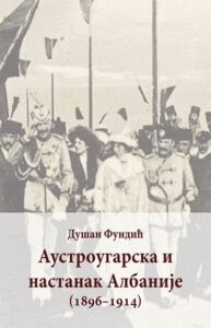 Austrougarska i nastanak Albanije: (1896-1914)