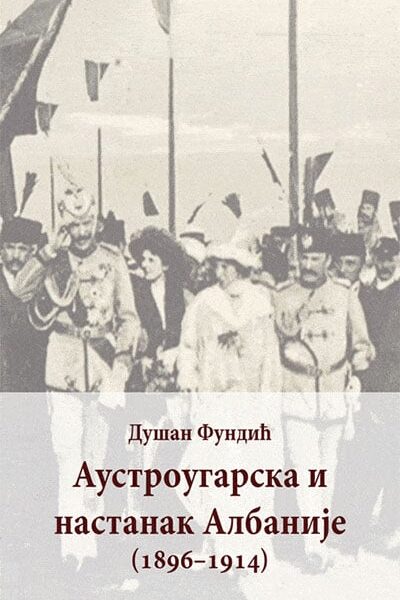 Austrougarska i nastanak Albanije: (1896-1914)