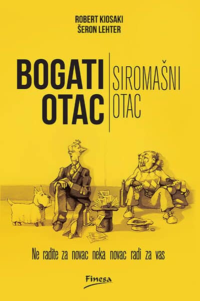 Bogati otac, siromašni otac - Ne radite za novac, neka novac radi za vas