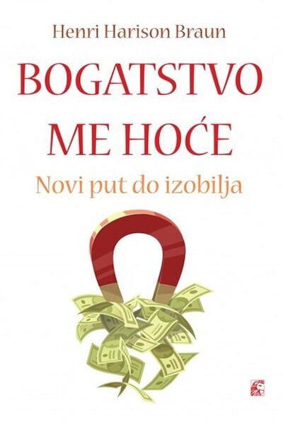 Bogatstvo me hoće - Novi put do izobilja