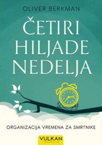 Četiri hiljade nedelja-organizacija vremena za obične smrtnike
