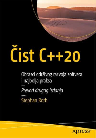 Čist C++ 20: obrasci održivog razvoja softvera i najbolje prakse