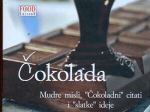 Čokolada : Mudre misli, „čokoladni“ citati i „slatke“ ideje
