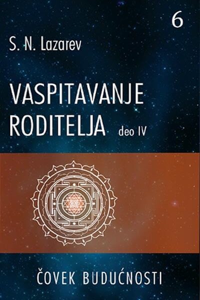 Čovek budućnosti: vaspitavanje roditelja - deo IV
