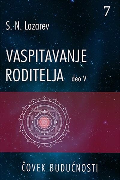 Čovek budućnosti: vaspitavanje roditelja - deo V