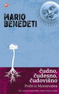 Čudno, čudesno, čudovišno: Priče iz Montevidea