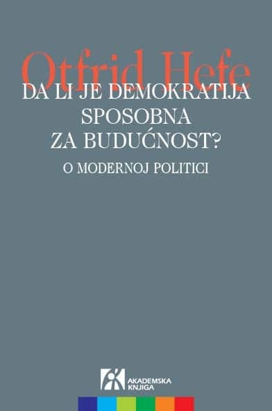 Da li je demokratija sposobna za budućnost?: o modernoj politici