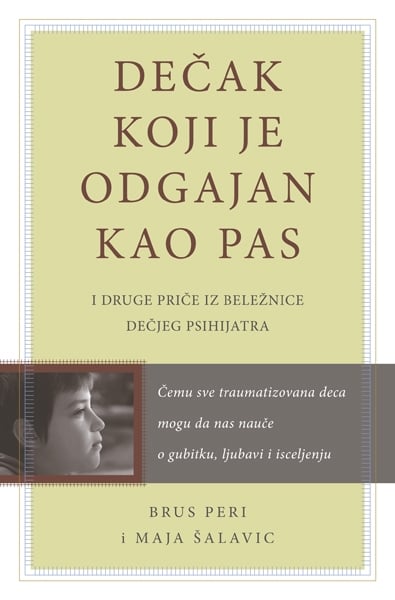Dečak koji je odgajan kao pas: i druge priče iz beležnice dečjeg psihijatra