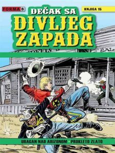 Dečak sa divljeg zapada 15 - Uragan nad Arizonom / Prokleto zlato