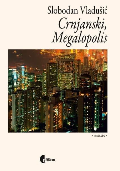 Crnjanski, Megalopolis
