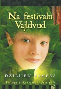 Na festivalu Vajldvud - druga knjiga trilogije Renesansni festivali