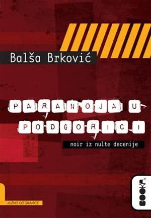 Paranoja u Podgorici - Noir iz nulte decenije