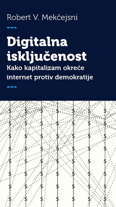 Digitalna isključenost - kako kapitalizam okreće internet protiv demokratije