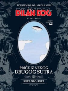 Dilan Dog predstavlja – Priče iz nekog drugog sutra 2: Smrt, NLO, smrt