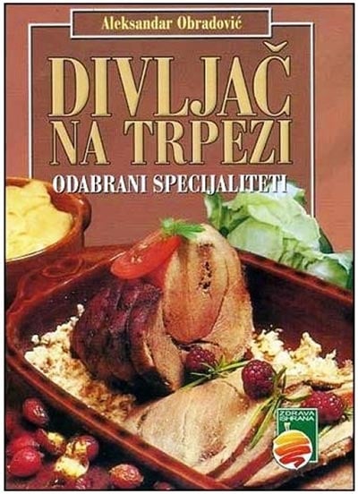 Divljač na trpezi: odabrani specijaliteti
