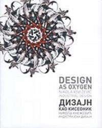 Dizajn kao kiseonik - Nikola Knežević: industrijski dizajn
