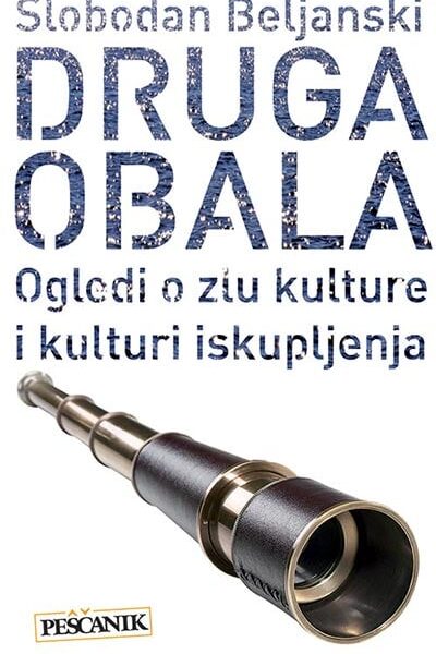 Druga obala: ogledi o zlu kulture i kulturi iskupljenja