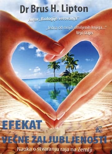 Efekat večne zaljubljenosti - Nauka o stvaranju raja na Zemlji