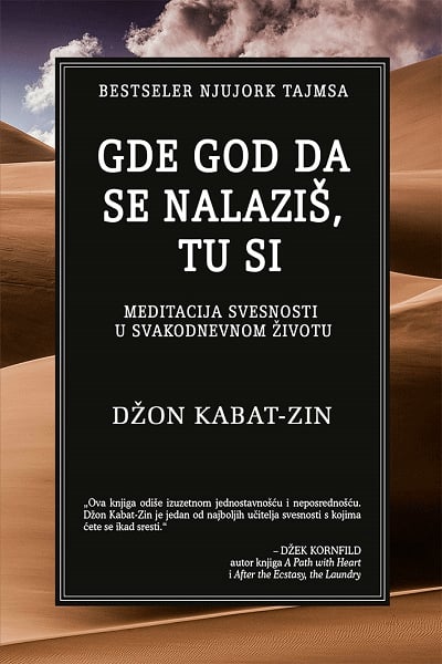 Gde god da se nalaziš, tu si: meditacija svesnosti u svakodnevnom životu