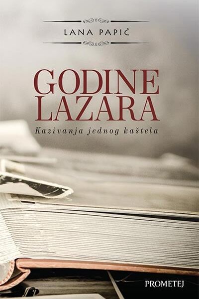 Godine Lazara: kazivanja jednog kaštela