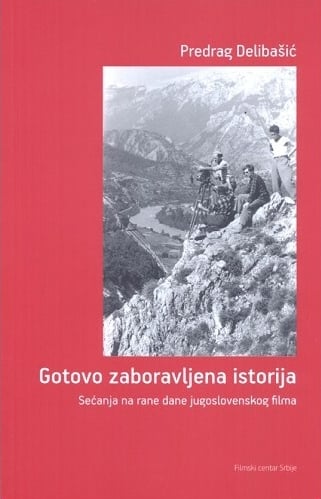 Gotovo zaboravljena istorija - sećanja na rane dane jugoslovenskog filma
