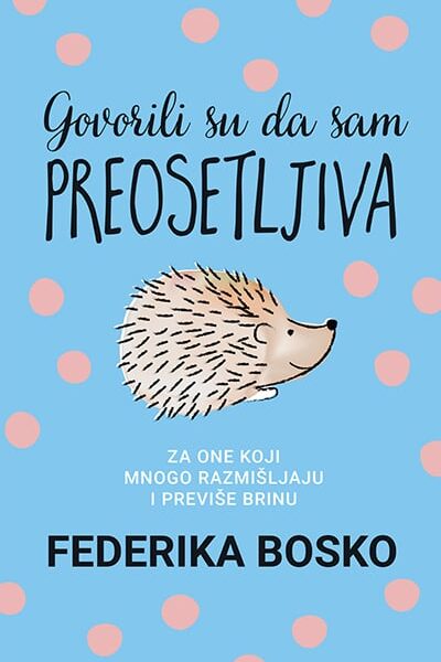 Govorili su da sam preosetljiva