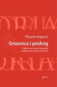 Groznica i podvig: ogledi o erotskoj imaginaciji u književnom delu Ive Andrića