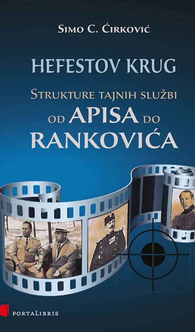 Hefestov krug: strukture tajnih službi od Apisa do Rankovića