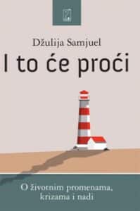 I to će proći: o životnim promenama, krizama i nadi