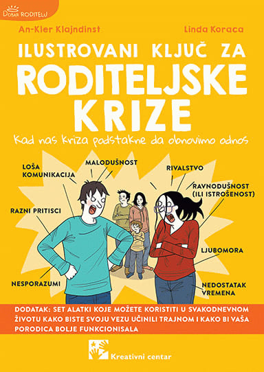 Ilustrovani ključ za roditeljske krize: Kad nas kriza podstakne da obnovimo odnos