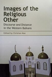 Images of the Religious Other: Discourse and Distance in the Western Balkans
