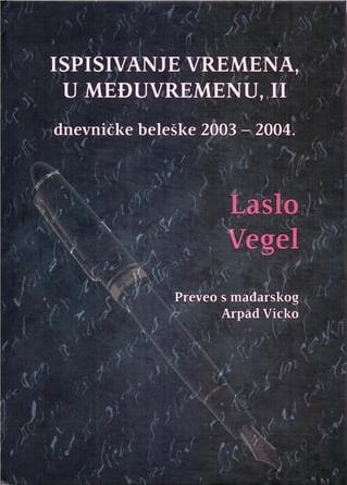 Ispisivanje vremena, u međuvremenu. 2, dnevničke beleške 2003-2004