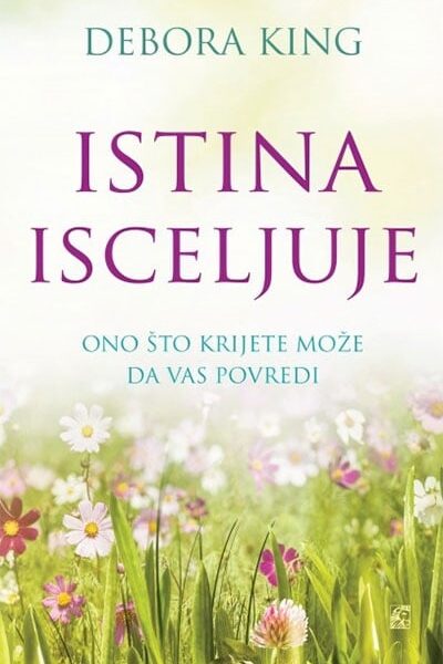 Istina isceljuje - Ono što krijete može da vas povredi