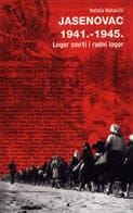 Jasenovac 1941.-1945. - logor smrti i radni logor