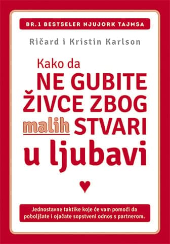 Kako da ne gubite živce zbog malih stvari: u ljubavi