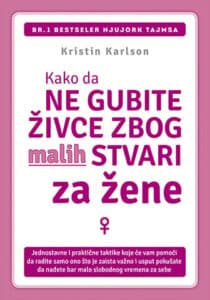 Kako da ne gubite živce zbog malih stvari: za žene