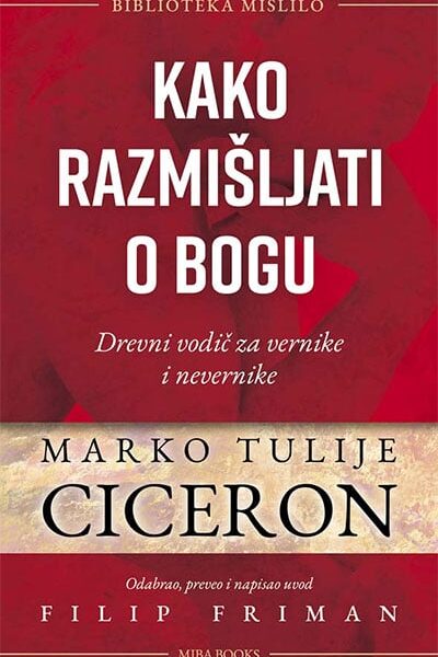 Kako razmišljati o bogu: Drevni vodič za vernike i nevernike
