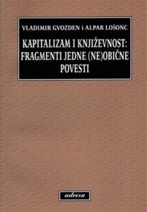 Kapitalizam i književnost: fragmenti (ne)obične povesti