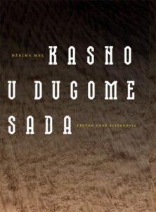 Kasno u dugome sada