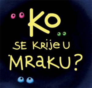 Ko se krije u mraku
