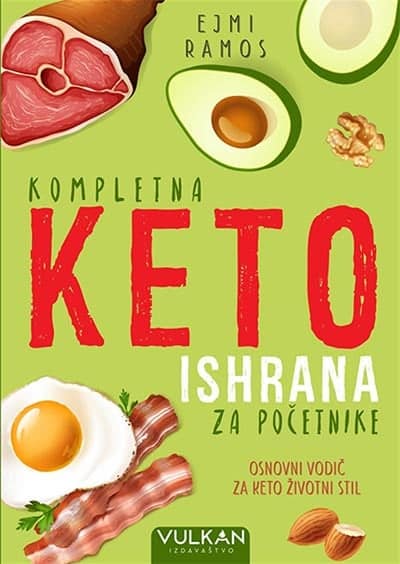 Kompletna keto ishrana za početnike: osnovni vodič za keto životni stil