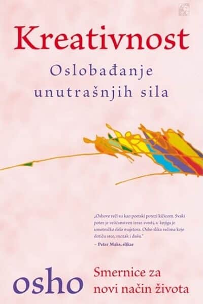 Kreativnost - oslobađanje unutrašnjih sila - smernice za novi način života